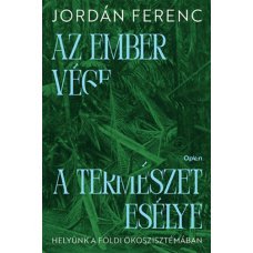 Az ember vége a természet esélye - Helyünk a földi ökoszisztémában    17.95 + 1.95 Royal Mail